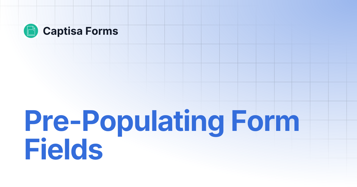 Pre-Populating Form Fields | Captisa Forms